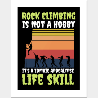 Rock Climbing Is Not A Hobby It's A Zombie Apocalypse Funny Climbing Lover Posters and Art
